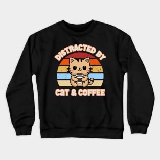 Kawaii Cat Distracted By Cat& Coffee Crewneck Sweatshirt